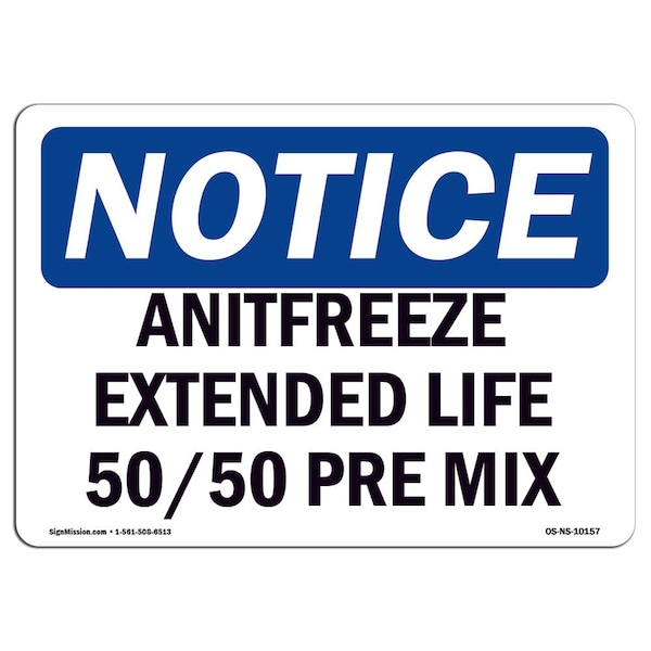 Safety Sign, OSHA Notice, 18" Height, Antifreeze Extended Life 50 50 Pre Mix Sign, Landscape